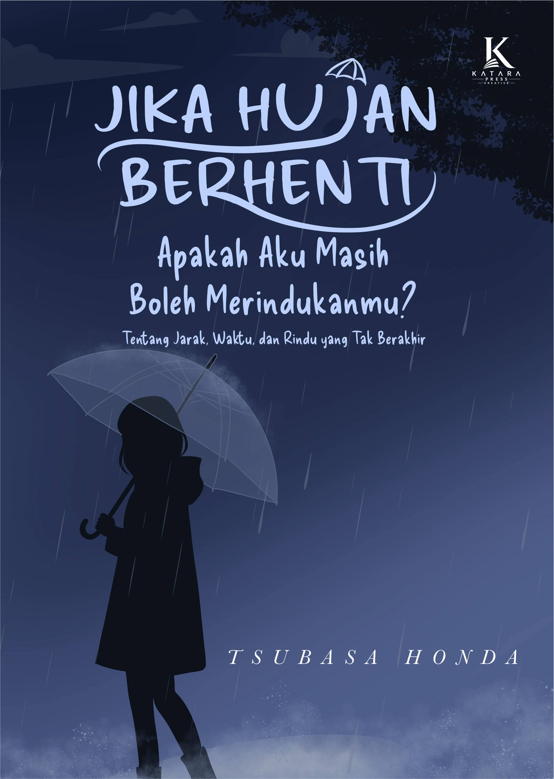 Jika Hujan Berhenti, Apakah Aku Masih Boleh Merindukanmu?